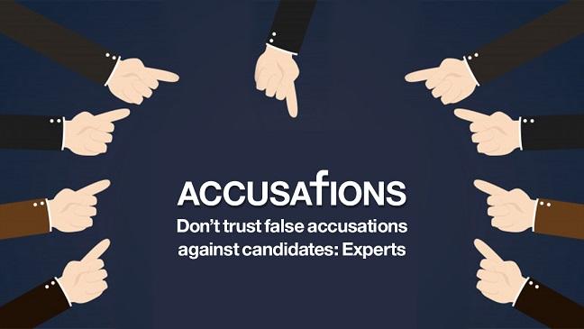 Don’t trust false accusations against candidates: Experts