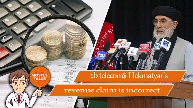 Hekmatyar’s $4b telecom revenue claim is incorrect