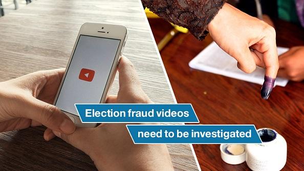 Election fraud videos need to be investigated