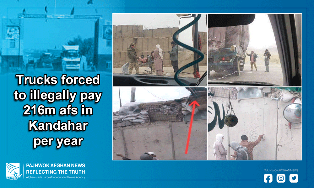 Trucks forced to illegally pay 216m afs in Kandahar per year