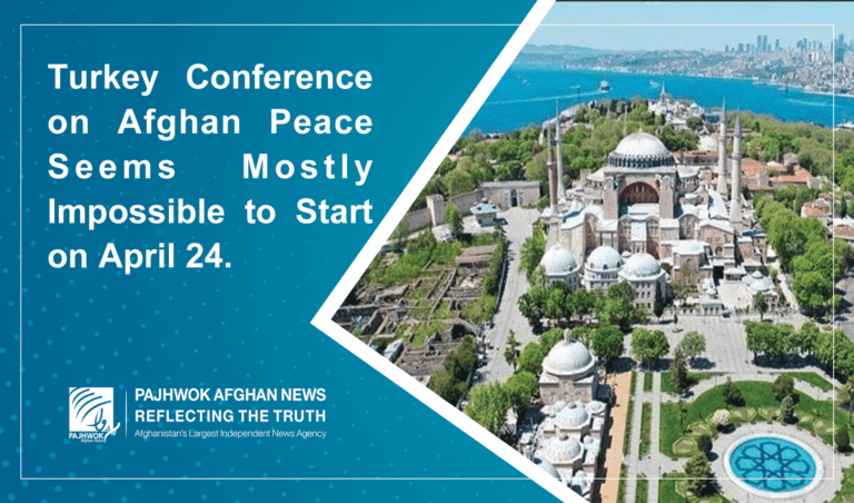 Turkey conference on Afghanistan on April 24 unlikely