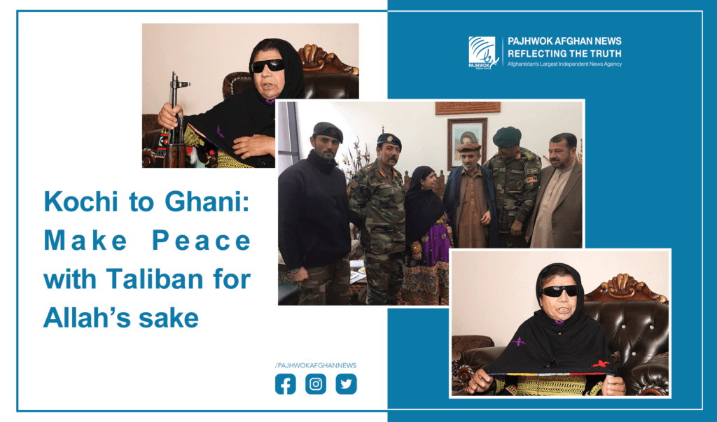 Kochi to Ghani: Make peace with Taliban for Allah’s sake