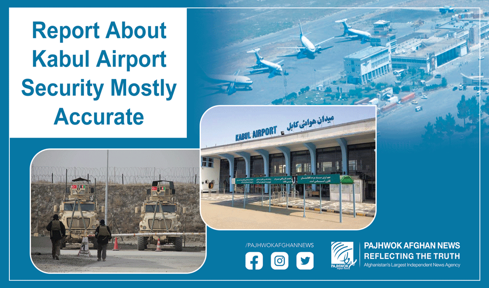 Report about Kabul airport security mostly accurate