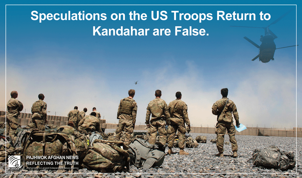 Reports on US forces return to Kandahar province are false