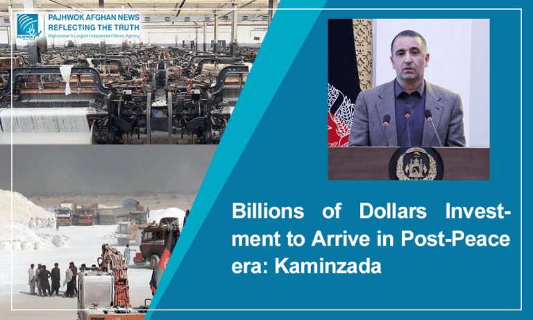 Billions of dollars investment to arrive in post-peace era: Kaminzada