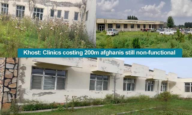 Khost: Clinics costing 200m afghanis still non-functional