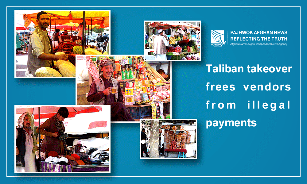 Taliban takeover frees vendors from illegal payments