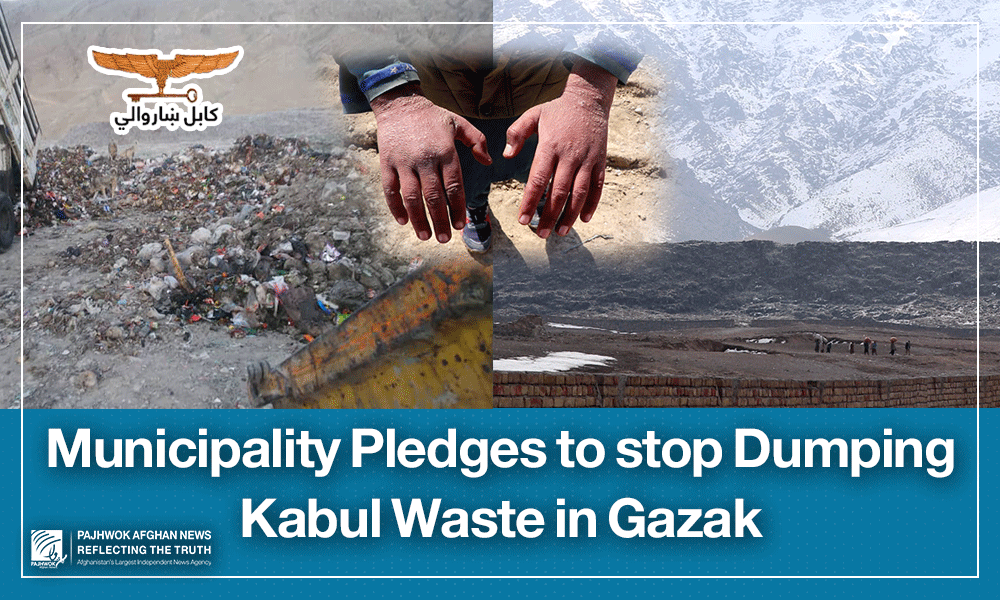 Municipality pledges to stop dumping Kabul waste in Gazak